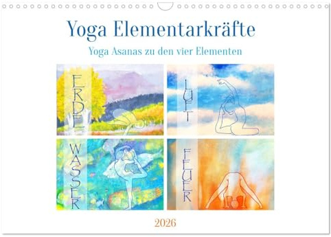 Yoga Elementarkräfte - Yoga Asanas zu den vier Elementen (Wandkalender 2026 DIN A3 quer), CALVENDO Monatskalender: Eine Yogareise durch die Urkraft der vier Elemente (CALVENDO Sport)