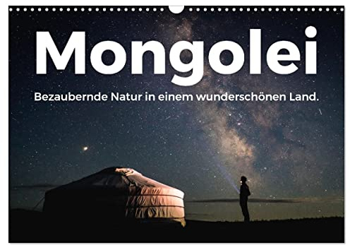 Mongolei - Bezaubernde Natur in einem wunderschönen Land. (Wandkalender 2026 DIN A3 quer), CALVENDO Monatskalender: Genießen Sie die aufregenden Bilder der Mongolei. (CALVENDO Orte)