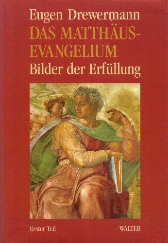 Das Matthäus-Evangelium, Tl.1, Matthäus 1,1-7,29: Bilder der Erfüllung. Matthäus 1,1-7,29