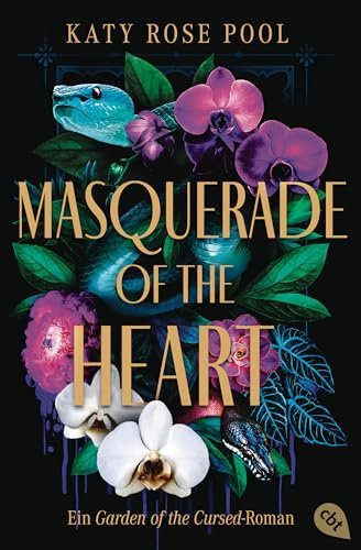 Masquerade of the Heart – Ein Garden of the Cursed-Roman: Das atemberaubende Finale der Enemies-to-Lovers-Fantasy (Die Garden-of-the-Cursed-Reihe, Band 2)