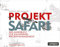 Projekt-Safari: Das Handbuch für souveränes Projektmanagement