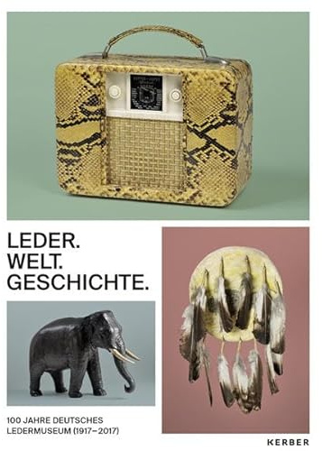 100 Jahre Deutsches Ledermuseum: 1917 - 2017