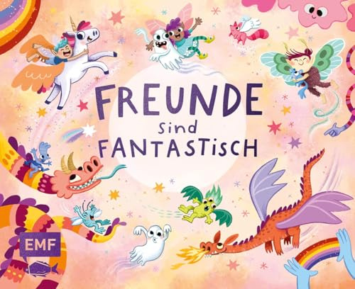 Freunde sind fantastisch! – Das Freundebuch: Das Freundebuch für die Grundschule mit vielen zauberhaften Mitmachseiten zum Ausfüllen und Gestalten