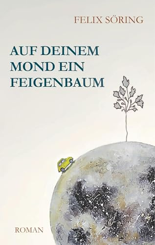 Auf deinem Mond ein Feigenbaum