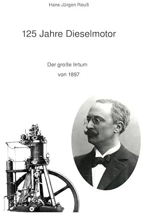 125 Jahre Dieselmotor: Der große Irrtum von 1897