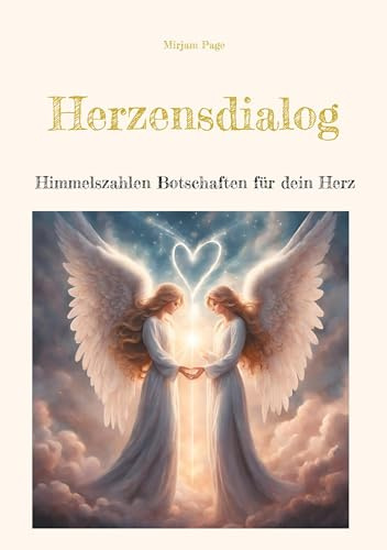 Herzensdialog: Himmelszahlen Botschaften für dein Herz