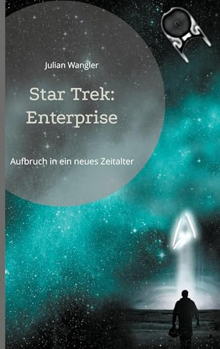 Star Trek: Enterprise: Aufbruch in ein neues Zeitalter