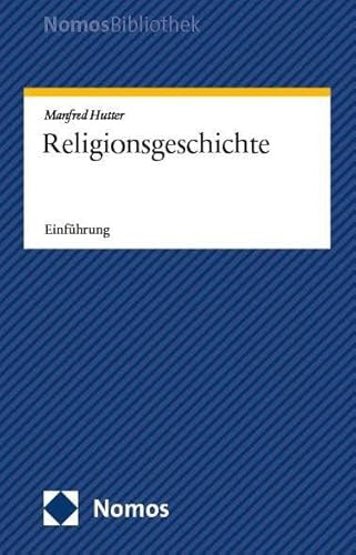 Religionsgeschichte: Einführung (NomosBibliothek)