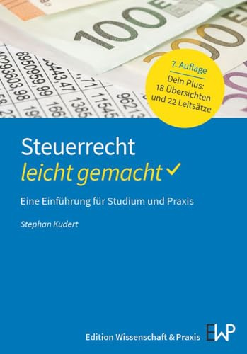 Steuerrecht – leicht gemacht: Eine Einführung für Studium und Praxis (BLAUE SERIE – leicht gemacht)