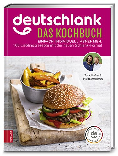Deutschlank - Das Kochbuch: Die 100 besten Schlank-Rezepte für deinen persönlichen Figur-Code