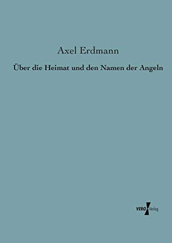 Ueber die Heimat und den Namen der Angeln
