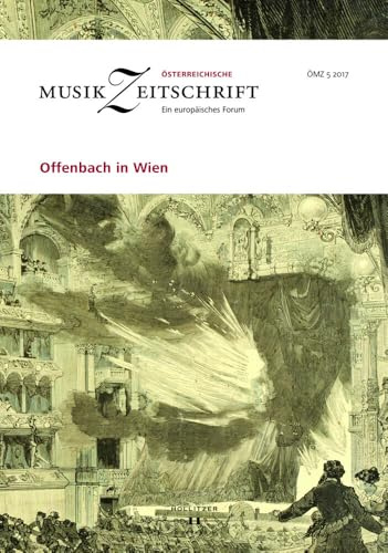 Offenbach in Wien: Österreichische Musikzeitschrift 05/2017 (ÖMZ 05/2017)