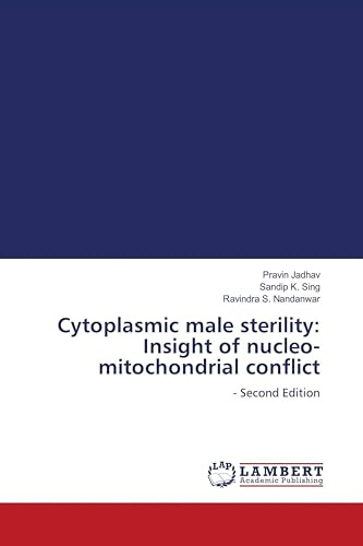 Cytoplasmic male sterility: Insight of nucleo-mitochondrial conflict: - Second Edition