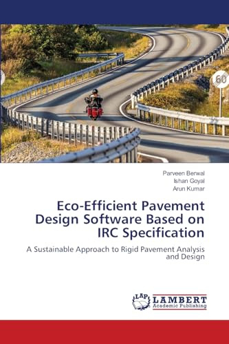 Eco-Efficient Pavement Design Software Based on IRC Specification: A Sustainable Approach to Rigid Pavement Analysis and Design