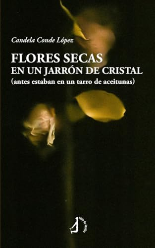 Flores secas en un jarrón de cristal: (antes estaban en un tarro de aceitunas)