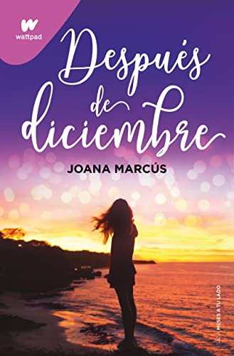 Después de diciembre (edición revisada por la autora) (Meses a tu lado 2) (Wattpad)