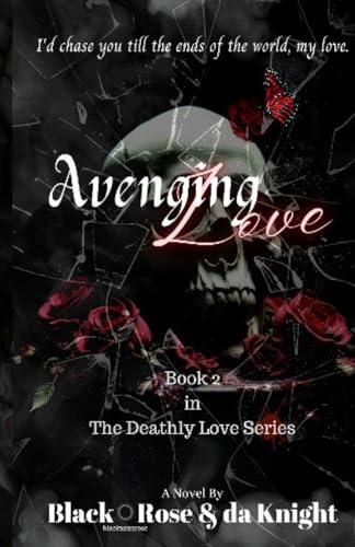 Avenging Love (The Deathly Love Series, Band 2)