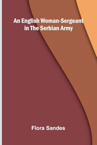 An English Woman-Sergeant In The Serbian Army