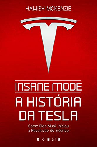 Insane Mode: A Historia Da Tesla
