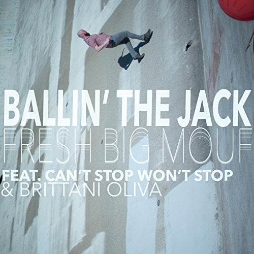 Ballin' the Jack (feat. Can't Stop Won't Stop & Brittani Oliva) (Oven Mix)