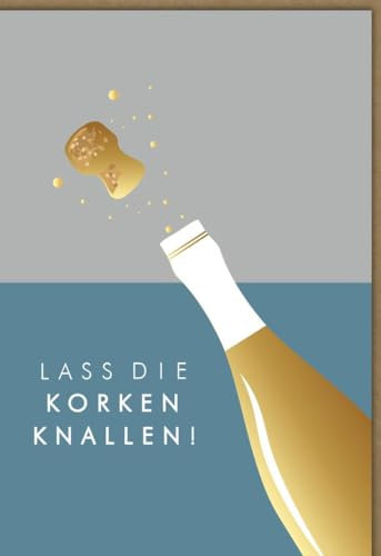 Geburtstagskarte mit Sekt-Motiv und Spruch Lass die Korken knallen! – Elegante Glückwunschkarte zum Geburtstag, Feierliche Anlasskarte mit Champagner-Design - mit Umschlag