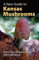A New Guide to Kansas Mushrooms (English Edition)