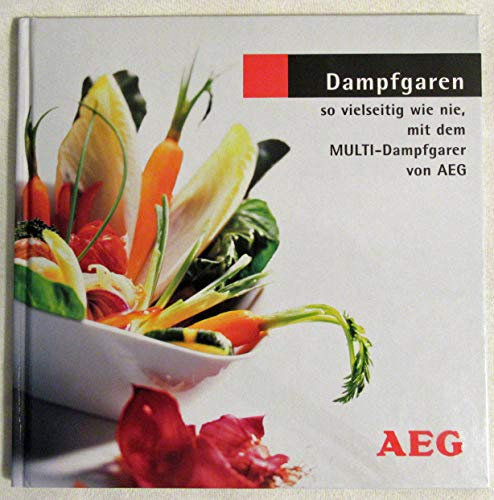 Dampfgaren - so vielseitig wie noch nie, mit dem MULTI-Dampfgarer von AEG / Rezepte