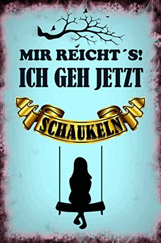 Schatzmix reichts ich GEH jetzt Schaukeln Metallschild 20x30 cm Wanddeko tin Sign Blechschild, Blech, Mehrfarbig