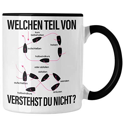 Trendation - Schiff Fahrer Tasse Kapitän Manöver Boot Yacht Geschenk Lustig Welchen Teil Verstehst Du Nicht (Schwarz)