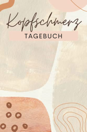Kopfschmerztagebuch: Migräne Tagebuch zum Eintragen I Kopfschmerzentagebuch I Schmerztagebuch I Erfolgreich gegen Kopfschmerzen und Migräne I Kopfschmerzkalender I 6x9 Zoll (ca. DIN A5)
