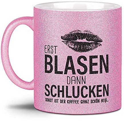 Tassendruck Glitzertasse - Erst Blasen dann Schlucken - Zweideutig, Kollegin, Freundin, Sexy-Tasse mit Spruch, Glitter - Hochwertige Keramik, Rosa, 300 ml