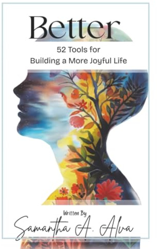 Better: 52 Tools for a More Joyful Life