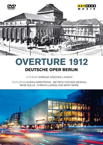 Deutsche Oper Berlin | Overture 1912 Documentary [Enrique Sánchez Lansch, Karan Armstrong] [Arthaus: 101666] [DVD] [2013] [NTSC]