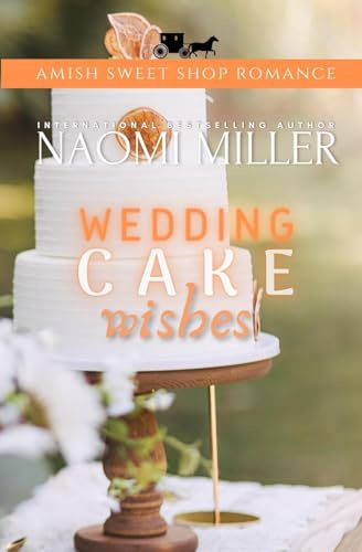 Wedding Cake Wishes (Amish Sweet Shop Romance, Band 3)