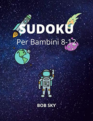 SUDOKU: Per Bambini 8-12 Lascia il Tablet e cresci con noi.