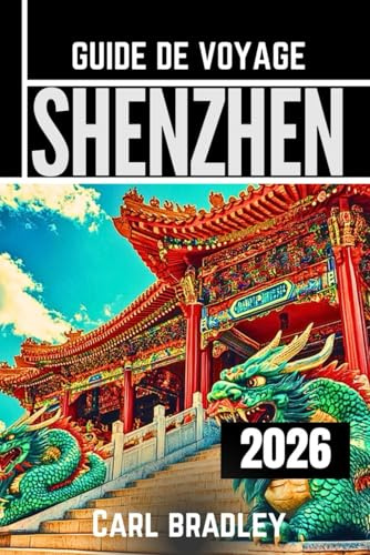 SHENZHEN GUIDE DE VOVAGE 2026