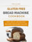 Gluten Free Bread Machine Cookbook: The Beginner's Guide to Easy, Healthy, and Delicious Gluten-free Bread Machine Recipes for Every Palate