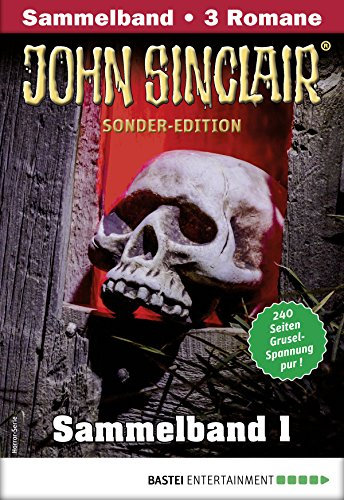 John Sinclair Sonder-Edition Sammelband 1 - Horror-Serie: Folgen 1-3