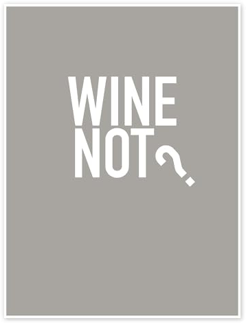 Wine Not? Poster von Typobox 60 x 80 cm Grau Wandbilder Wanddeko