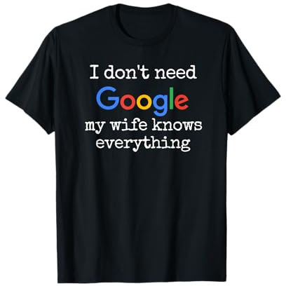 Ich brauche Google nicht Meine Frau weiß alles Lustiger Ehemann T-Shirt