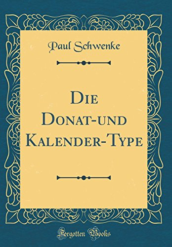 Die Donat-und Kalender-Type (Classic Reprint)