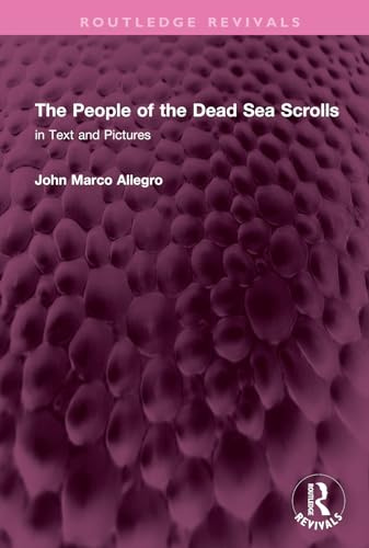 The People of the Dead Sea Scrolls: In Text and Pictures (Routledge Revivals)