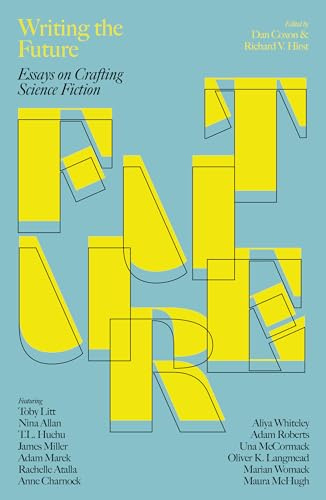 Writing the Future: Essays on Crafting Science Fiction