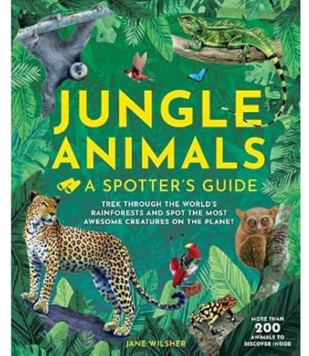 Jungle Animals: A Spotters Guide
