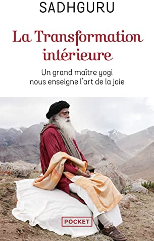 La Transformation intérieure: Un grand maître yogi nous enseigne l'art de la joie