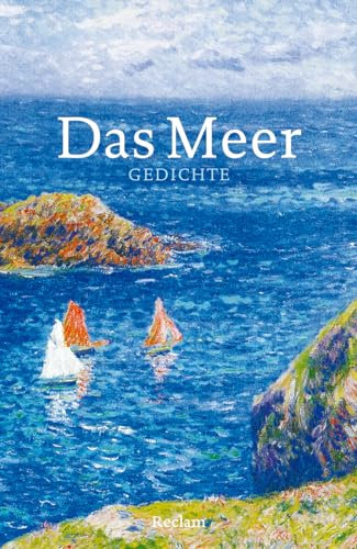 Das Meer. Gedichte: vom Meeresrauschen inspirierte Poesie; Gedichtsammlung – 18302 (Reclams Universal-Bibliothek)