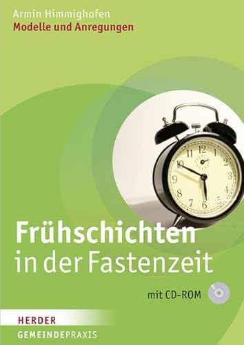 Frühschichten in der Fastenzeit: Modelle und Anregungen (Gemeindepraxis)
