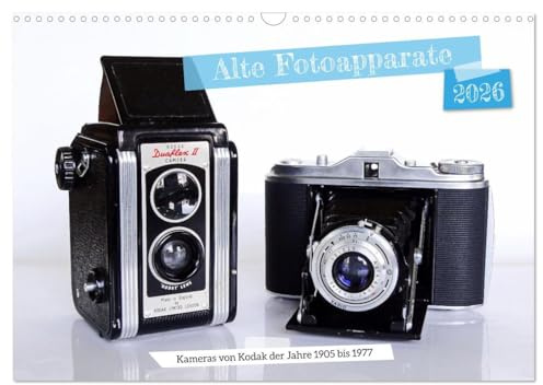 Alte Fotoapparate - Kameras von Kodak der Jahre 1905 bis 1977 (Wandkalender 2026 DIN A3 quer), CALVENDO Monatskalender: Ein großer Name der Fotografie der frühen Jahre (CALVENDO Hobbys)