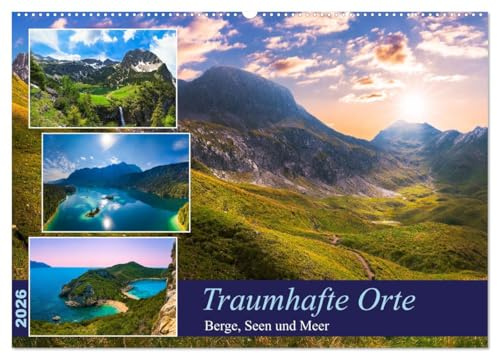 Traumhafte Orte - Berge, Seen und Meer (Wandkalender 2026 DIN A2 quer), CALVENDO Monatskalender: Naturlandschaften im besonderen Licht (CALVENDO Natur)