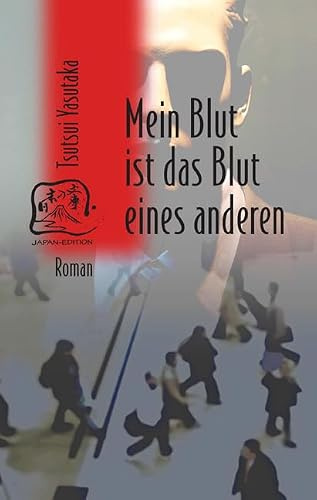 Mein Blut ist das Blut eines anderen: Thriller (Japan-Edition)